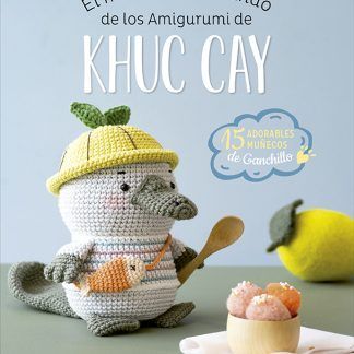 EL MARAVILLOSO MUNDO DE LOS AMIGURUMI DE KHUC CAY